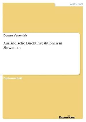 Imagen del vendedor de Auslndische Direktinvestitionen in Slowenien a la venta por BuchWeltWeit Ludwig Meier e.K.