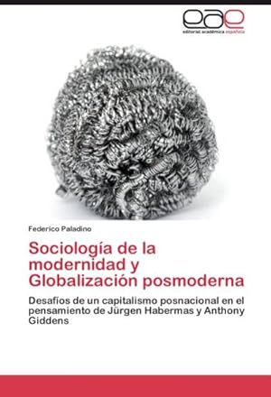 Seller image for Sociologa de la modernidad y Globalizacin posmoderna for sale by BuchWeltWeit Ludwig Meier e.K.