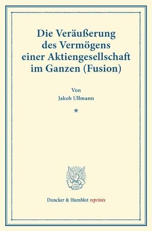 Seller image for Die Veruerung des Vermgens einer Aktiengesellschaft im Ganzen (Fusion). for sale by BuchWeltWeit Ludwig Meier e.K.