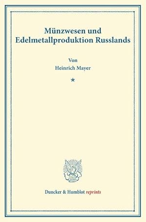 Seller image for Mnzwesen und Edelmetallproduktion Russlands. for sale by BuchWeltWeit Ludwig Meier e.K.