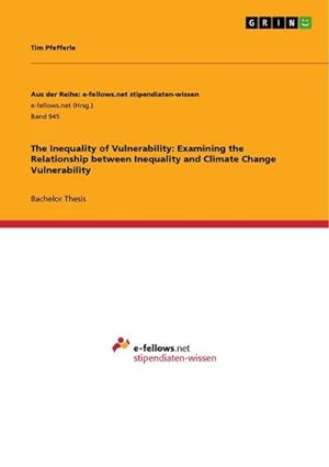 Seller image for The Inequality of Vulnerability: Examining the Relationship between Inequality and Climate Change Vulnerability for sale by BuchWeltWeit Ludwig Meier e.K.