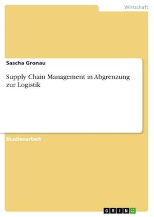 Imagen del vendedor de Supply Chain Management in Abgrenzung zur Logistik a la venta por BuchWeltWeit Ludwig Meier e.K.