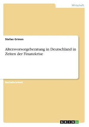 Imagen del vendedor de Altersvorsorgeberatung in Deutschland in Zeiten der Finanzkrise a la venta por BuchWeltWeit Ludwig Meier e.K.