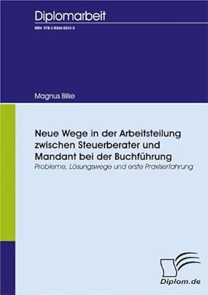 Seller image for Neue Wege in der Arbeitsteilung zwischen Steuerberater und Mandant bei der Buchfhrung for sale by BuchWeltWeit Ludwig Meier e.K.