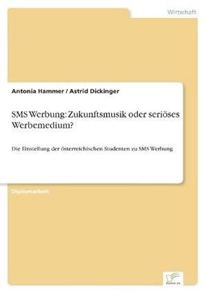 Imagen del vendedor de SMS Werbung: Zukunftsmusik oder serises Werbemedium? a la venta por BuchWeltWeit Ludwig Meier e.K.