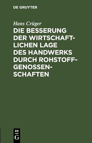 Seller image for Die Besserung der wirtschaftlichen Lage des Handwerks durch Rohstoffgenossenschaften for sale by BuchWeltWeit Ludwig Meier e.K.