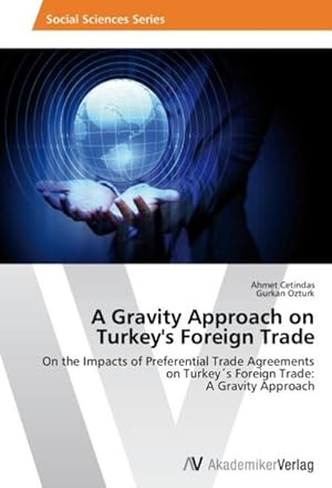 Image du vendeur pour A Gravity Approach on Turkey's Foreign Trade mis en vente par BuchWeltWeit Ludwig Meier e.K.