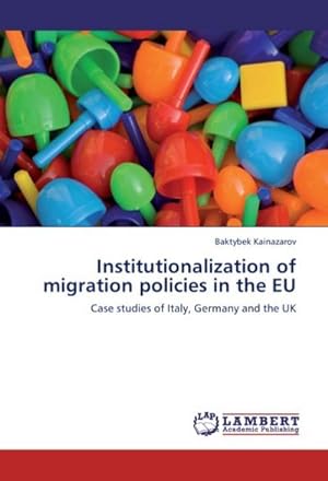 Immagine del venditore per Institutionalization of migration policies in the EU venduto da BuchWeltWeit Ludwig Meier e.K.
