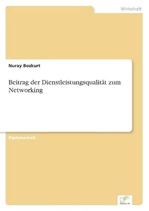 Seller image for Beitrag der Dienstleistungsqualitt zum Networking for sale by BuchWeltWeit Ludwig Meier e.K.