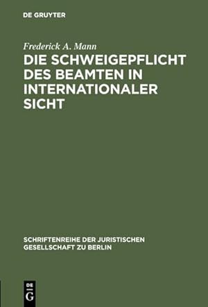 Seller image for Die Schweigepflicht des Beamten in internationaler Sicht for sale by BuchWeltWeit Ludwig Meier e.K.