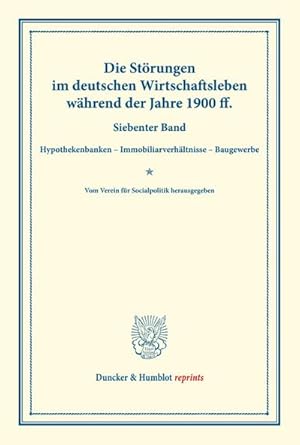 Seller image for Die Strungen im deutschen Wirtschaftsleben whrend der Jahre 1900 ff. for sale by BuchWeltWeit Ludwig Meier e.K.