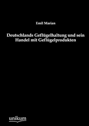 Image du vendeur pour Deutschlands Geflgelhaltung und sein Handel mit Geflgelprodukten mis en vente par BuchWeltWeit Ludwig Meier e.K.