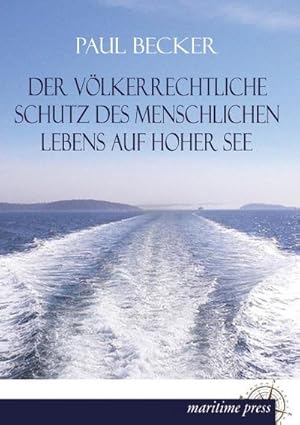 Imagen del vendedor de Der vlkerrechtliche Schutz des menschlichen Lebens auf hoher See a la venta por BuchWeltWeit Ludwig Meier e.K.