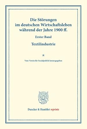 Seller image for Die Strungen im deutschen Wirtschaftsleben whrend der Jahre 1900 ff. for sale by BuchWeltWeit Ludwig Meier e.K.