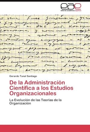 Seller image for De la Administracin Cientfica a los Estudios Organizacionales for sale by BuchWeltWeit Ludwig Meier e.K.