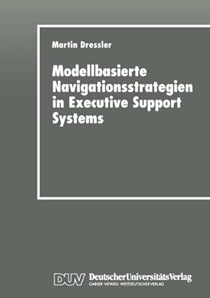 Immagine del venditore per Modellbasierte Navigationsstrategien in Executive Support Systems venduto da BuchWeltWeit Ludwig Meier e.K.
