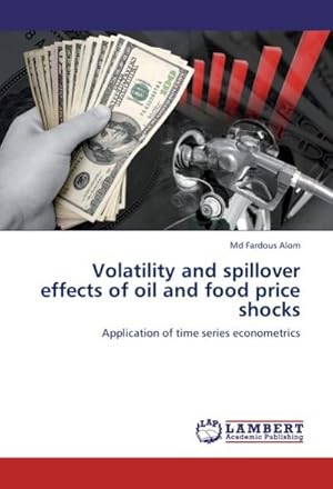 Imagen del vendedor de Volatility and spillover effects of oil and food price shocks a la venta por BuchWeltWeit Ludwig Meier e.K.