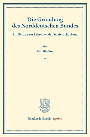 Seller image for Die Grndung des Norddeutschen Bundes for sale by BuchWeltWeit Ludwig Meier e.K.