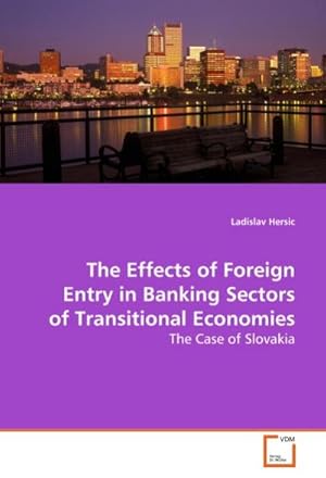 Seller image for The Effects of Foreign Entry in Banking Sectors of Transitional Economies for sale by BuchWeltWeit Ludwig Meier e.K.