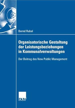 Seller image for Organisatorische Gestaltung der Leistungsbeziehungen in Kommunalverwaltungen for sale by BuchWeltWeit Ludwig Meier e.K.