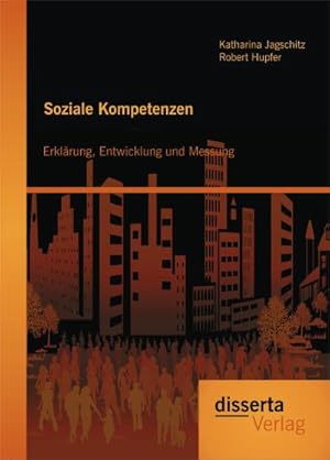 Seller image for Soziale Kompetenzen: Erklrung, Entwicklung und Messung for sale by BuchWeltWeit Ludwig Meier e.K.