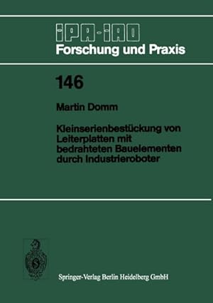 Immagine del venditore per Kleinserienbestckung von Leiterplatten mit bedrahteten Bauelementen durch Industrieroboter venduto da BuchWeltWeit Ludwig Meier e.K.