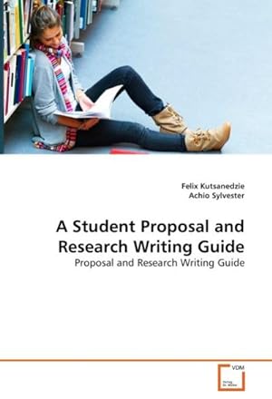 Seller image for A Student Proposal and Research Writing Guide for sale by BuchWeltWeit Ludwig Meier e.K.