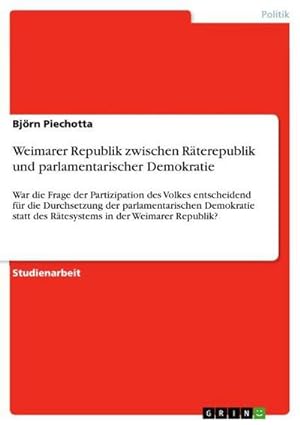 Bild des Verkufers fr Weimarer Republik zwischen Rterepublik und parlamentarischer Demokratie zum Verkauf von BuchWeltWeit Ludwig Meier e.K.