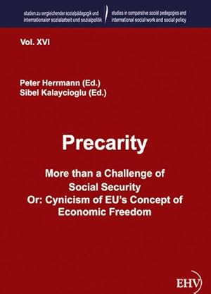 Seller image for Precarity - More than a Challenge of Social Security Or: Cynicism of EU's Concept of Economic Freedom for sale by BuchWeltWeit Ludwig Meier e.K.