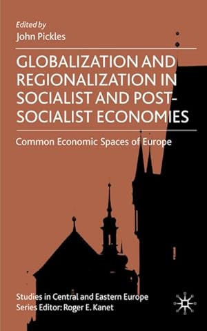 Imagen del vendedor de Globalization and Regionalization in Socialist and Post-Socialist Economies: Common Economic Spaces of Europe a la venta por BuchWeltWeit Ludwig Meier e.K.