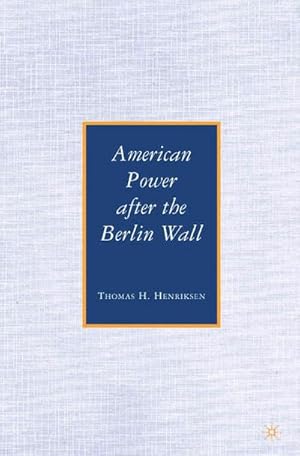 Imagen del vendedor de American Power After the Berlin Wall a la venta por BuchWeltWeit Ludwig Meier e.K.