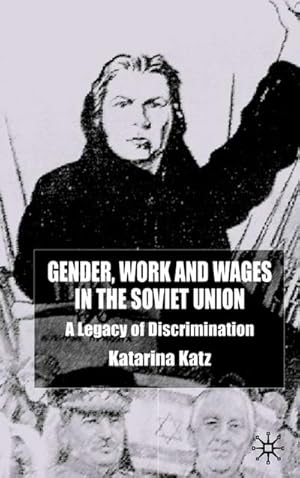 Image du vendeur pour Gender, Work and Wages in the Soviet Union mis en vente par BuchWeltWeit Ludwig Meier e.K.