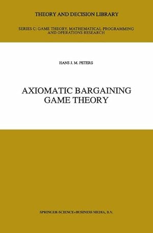 Imagen del vendedor de Axiomatic Bargaining Game Theory a la venta por BuchWeltWeit Ludwig Meier e.K.
