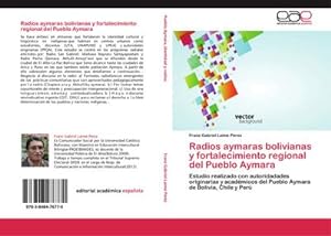 Seller image for Radios aymaras bolivianas y fortalecimiento regional del Pueblo Aymara for sale by BuchWeltWeit Ludwig Meier e.K.