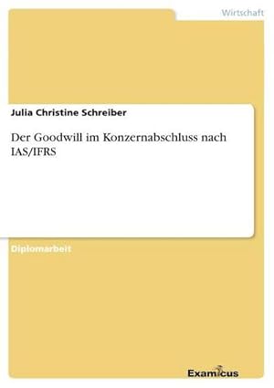 Imagen del vendedor de Der Goodwill im Konzernabschluss nach IAS/IFRS a la venta por BuchWeltWeit Ludwig Meier e.K.