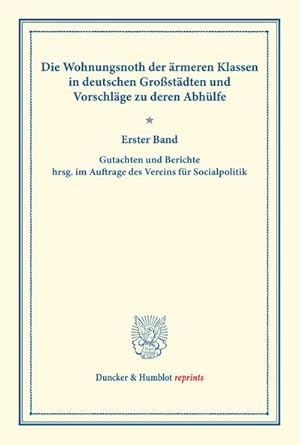 Immagine del venditore per Die Wohnungsnoth der rmeren Klassen in deutschen Grostdten und Vorschlge zu deren Abhlfe. venduto da BuchWeltWeit Ludwig Meier e.K.