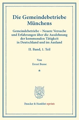 Seller image for Die Gemeindebetriebe Mnchens. for sale by BuchWeltWeit Ludwig Meier e.K.