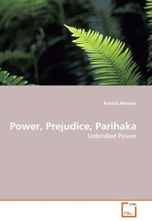 Seller image for Power, Prejudice, Parihaka for sale by BuchWeltWeit Ludwig Meier e.K.