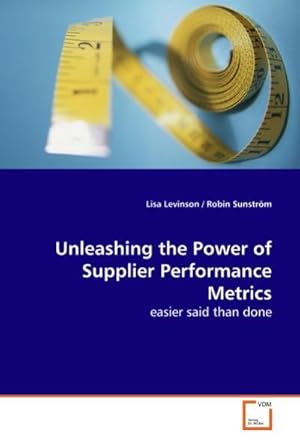 Seller image for Unleashing the Power of Supplier Performance Metrics for sale by BuchWeltWeit Ludwig Meier e.K.