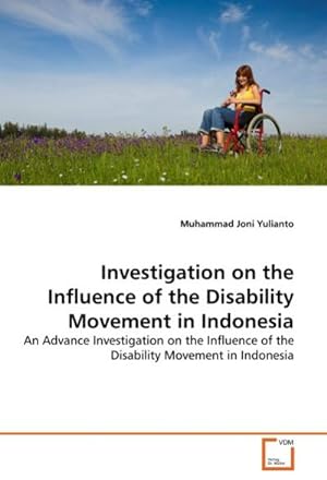 Immagine del venditore per Investigation on the Influence of the Disability Movement in Indonesia venduto da BuchWeltWeit Ludwig Meier e.K.