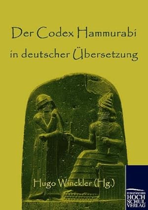 Bild des Verkufers fr Der Codex Hammurabi in deutscher bersetzung zum Verkauf von BuchWeltWeit Ludwig Meier e.K.