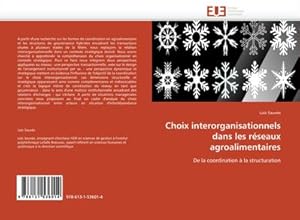 Image du vendeur pour Choix interorganisationnels dans les rseaux agroalimentaires mis en vente par BuchWeltWeit Ludwig Meier e.K.