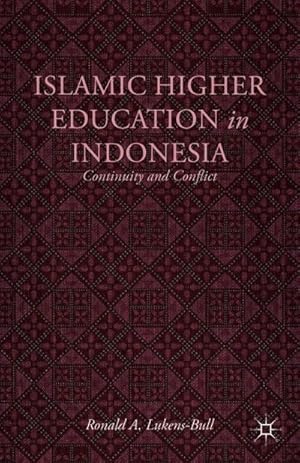 Immagine del venditore per Islamic Higher Education in Indonesia: Continuity and Conflict venduto da BuchWeltWeit Ludwig Meier e.K.