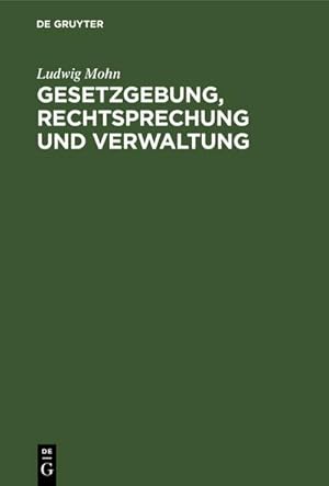 Seller image for Gesetzgebung, Rechtsprechung und Verwaltung for sale by BuchWeltWeit Ludwig Meier e.K.