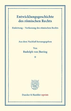 Imagen del vendedor de Entwicklungsgeschichte des rmischen Rechts. a la venta por BuchWeltWeit Ludwig Meier e.K.