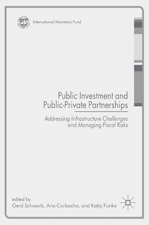 Seller image for Public Investment and Public-Private Partnerships: Addressing Infrastructure Challenges and Managing Fiscal Risks for sale by BuchWeltWeit Ludwig Meier e.K.