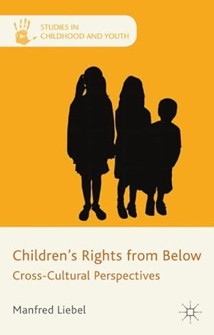 Imagen del vendedor de Children's Rights from Below: Cross-Cultural Perspectives a la venta por BuchWeltWeit Ludwig Meier e.K.