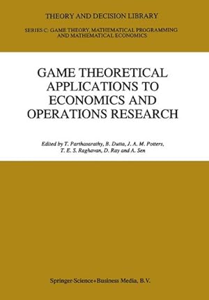 Seller image for Game Theoretical Applications to Economics and Operations Research for sale by BuchWeltWeit Ludwig Meier e.K.