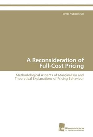 Immagine del venditore per A Reconsideration of Full-Cost Pricing venduto da BuchWeltWeit Ludwig Meier e.K.