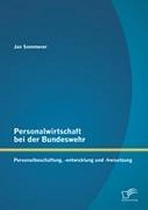 Seller image for Personalwirtschaft bei der Bundeswehr: Personalbeschaffung, -entwicklung und -freisetzung for sale by BuchWeltWeit Ludwig Meier e.K.